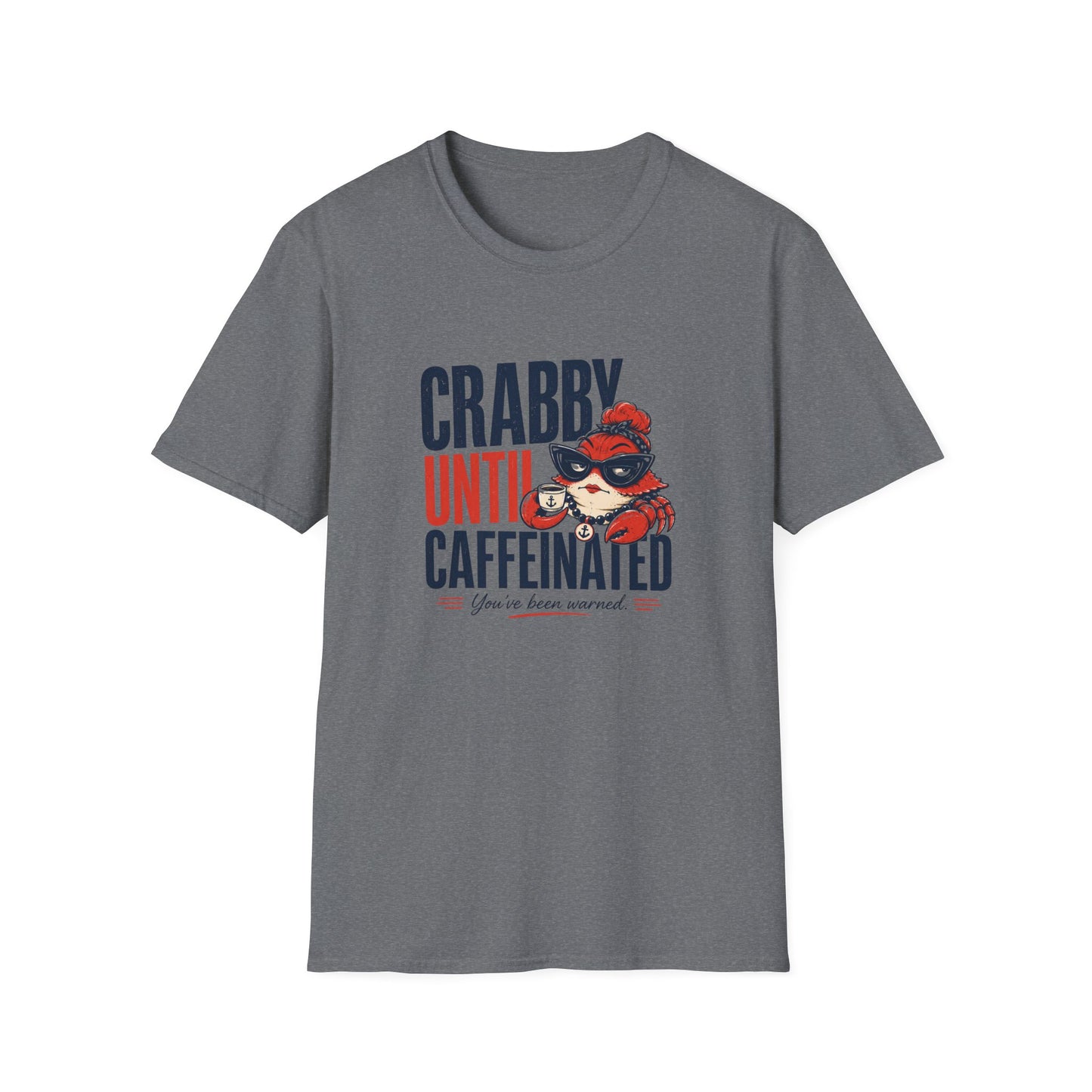Crabby Until Caffeinated - You've Been Warned - Crabby Lady