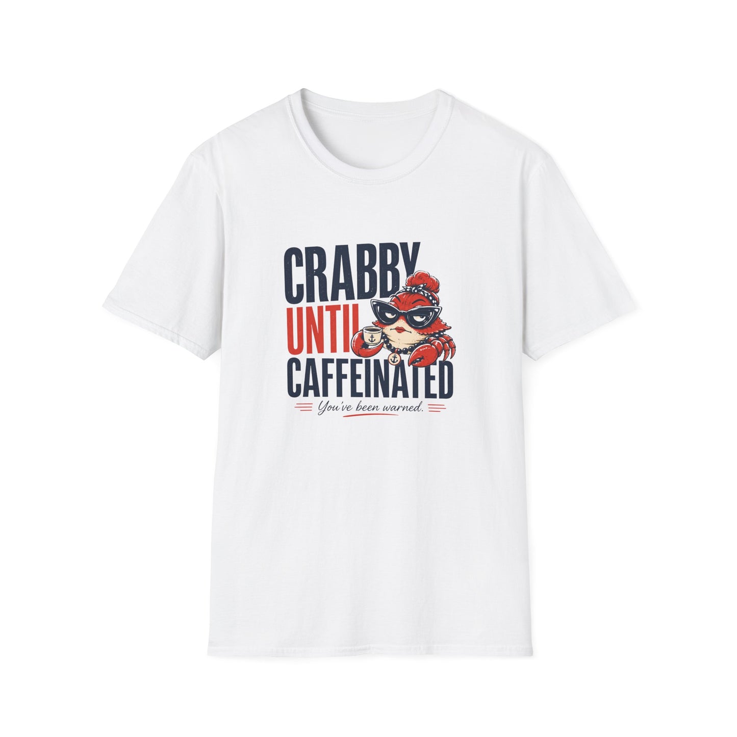Crabby Until Caffeinated - You've Been Warned - Crabby Lady
