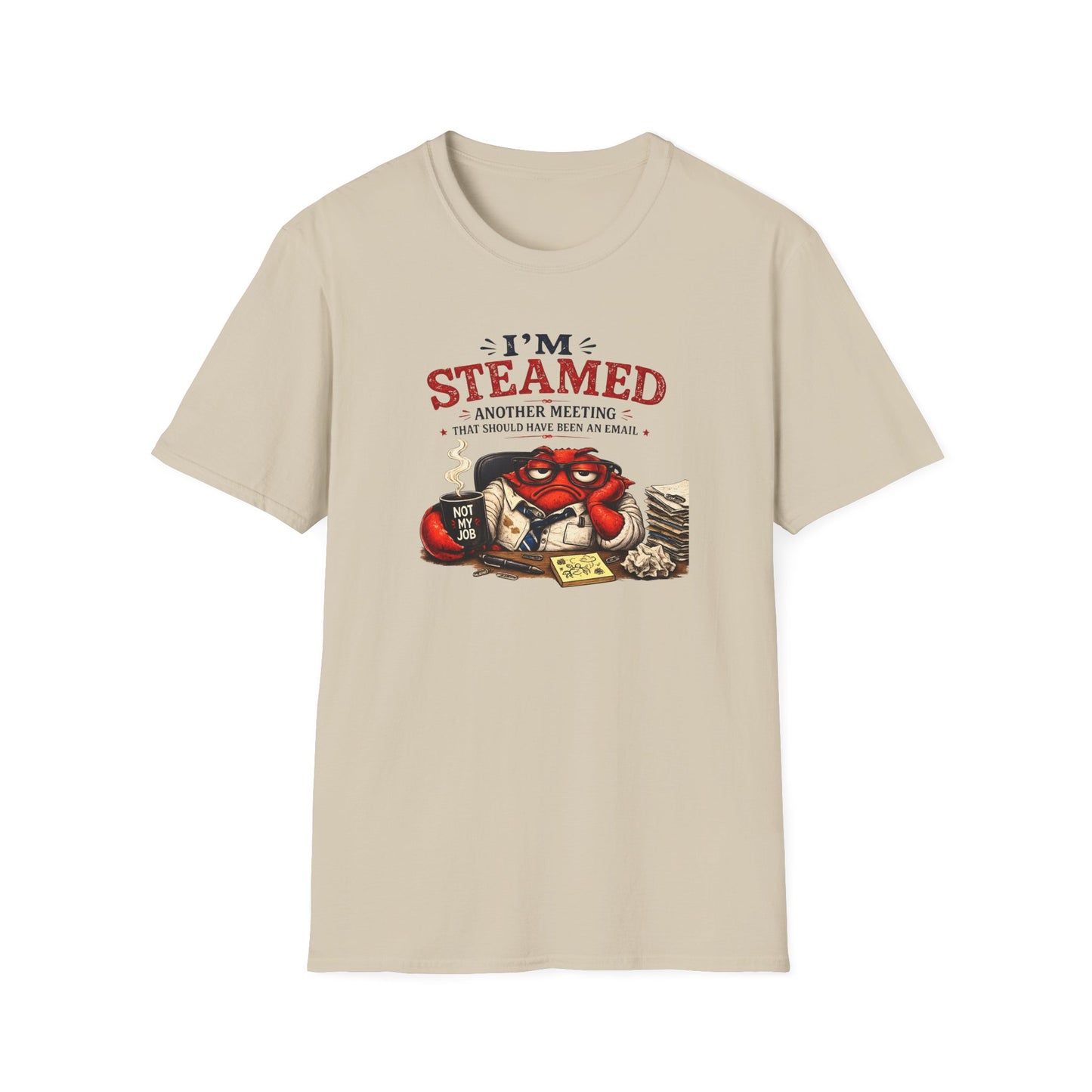 I'm Steamed - Another Meeting That Should Have Been an Email - Office Crab