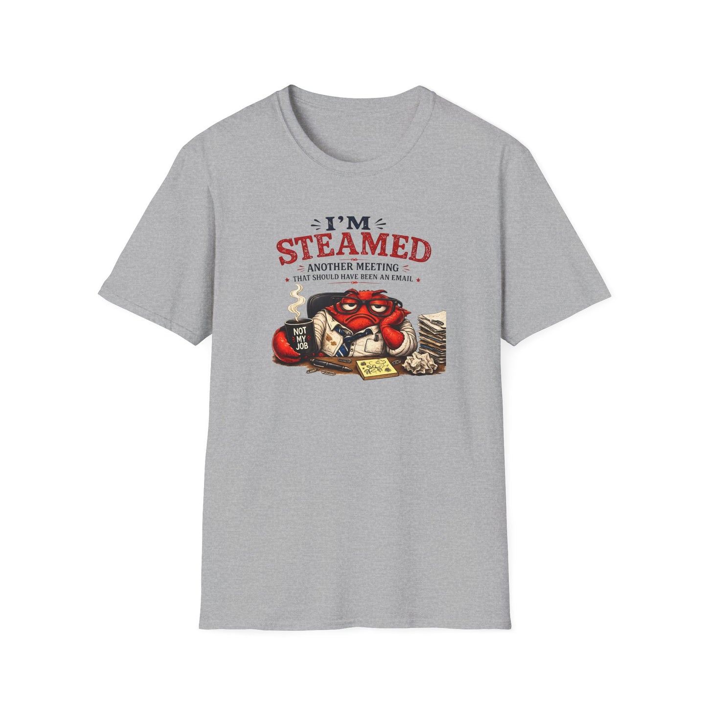 I'm Steamed - Another Meeting That Should Have Been an Email - Office Crab