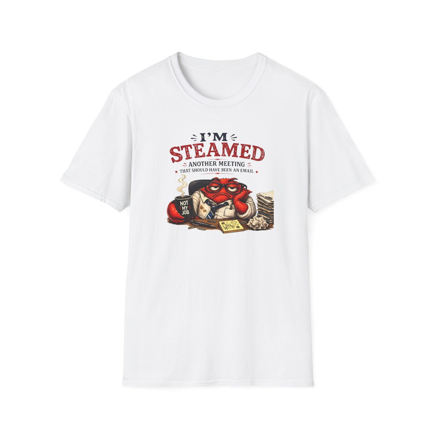 I'm Steamed - Another Meeting That Should Have Been an Email - Office Crab