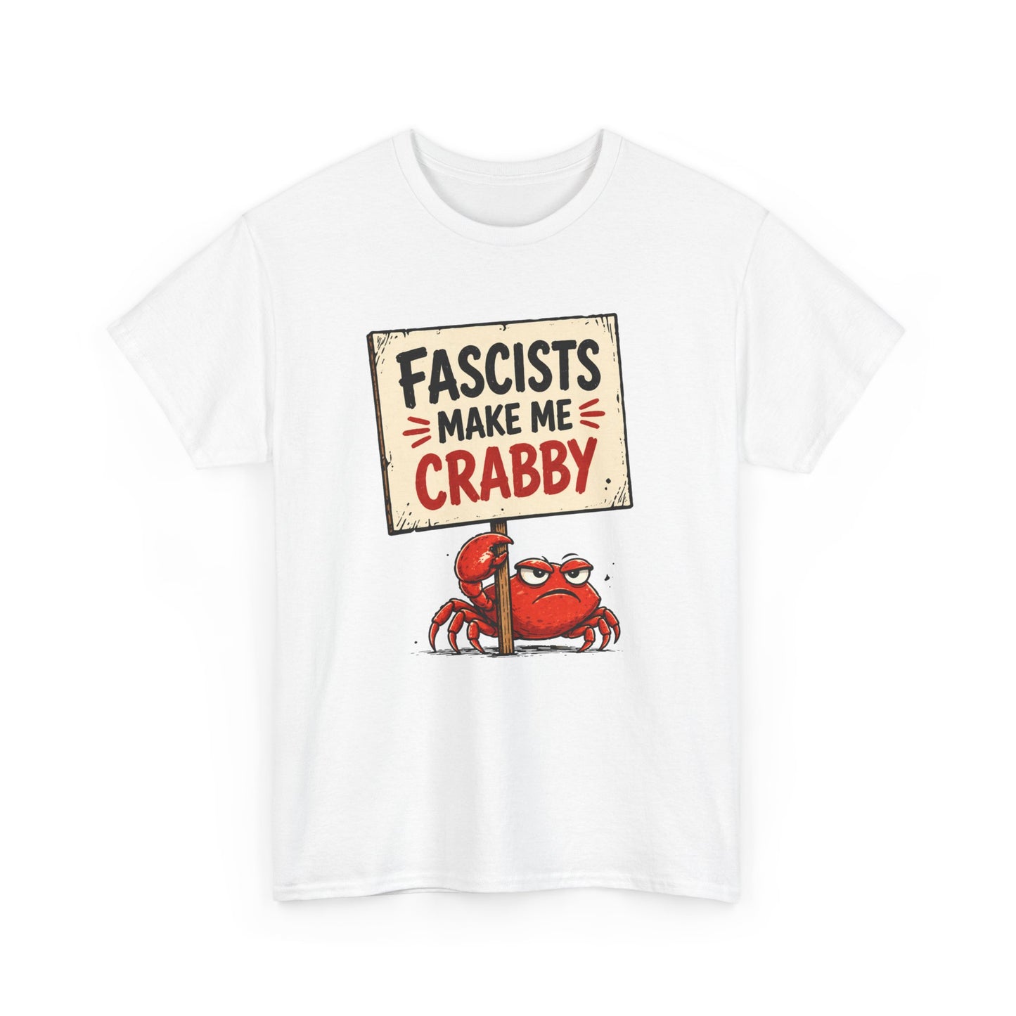 Fascists Make Me Crabby - Protest Sign