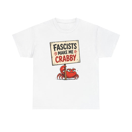 Fascists Make Me Crabby - Protest Sign