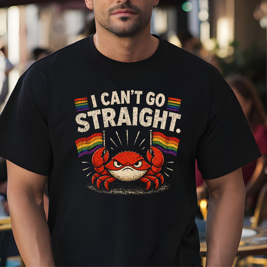 I Cant Go Straight Shirt - angry crab