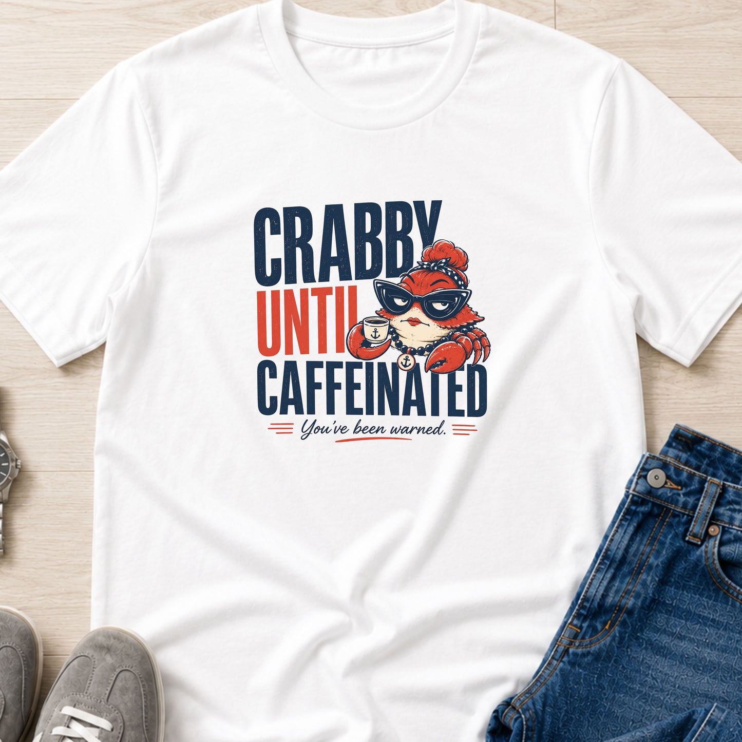 Crabby Until Caffeinated - You've Been Warned - Crabby Lady