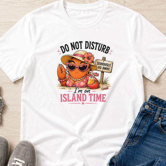 Do Not Disturb - I'm on Island Time - Crabby Lady